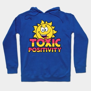 Toxic Positivity Hoodie